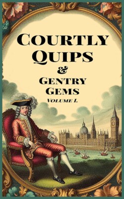 <a href="https://www.gemspress.earth/courtly-quips-gentry-gems-the-best-of-early-english-wit/" target="_blank" rel="noopener"><em><strong>Courtly Quips & Gentry Gems: The Best of Early English Wit</strong></em></a> for <a href="https://www.gemspress.earth/about-gems-press/" target="_blank" rel="noopener">Gems Press</a>