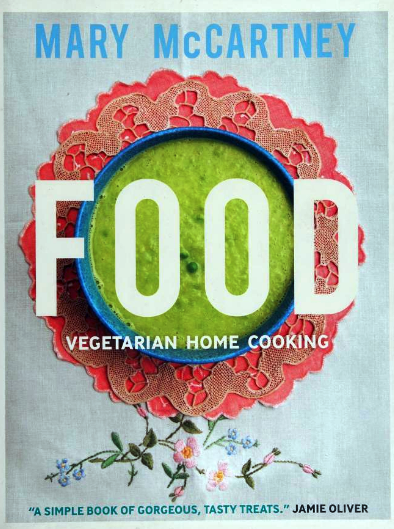 Food: Vegetarian Home Cooking • by Mary McCartney