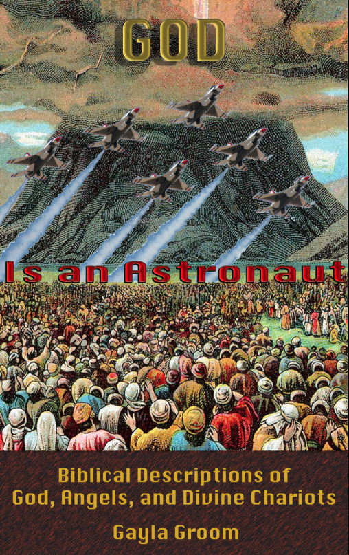 God Is an Astronaut: Biblical Descriptions of God, Angels, and Divine Chariots