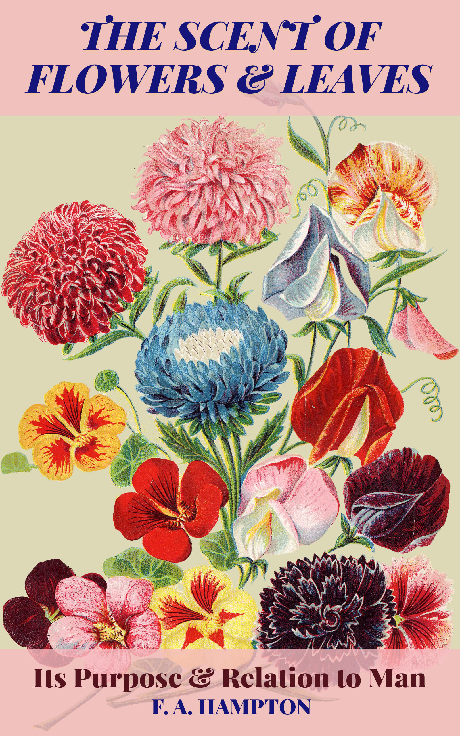 The Scent of Flowers and Leaves: Its Purpose and Relation to Man