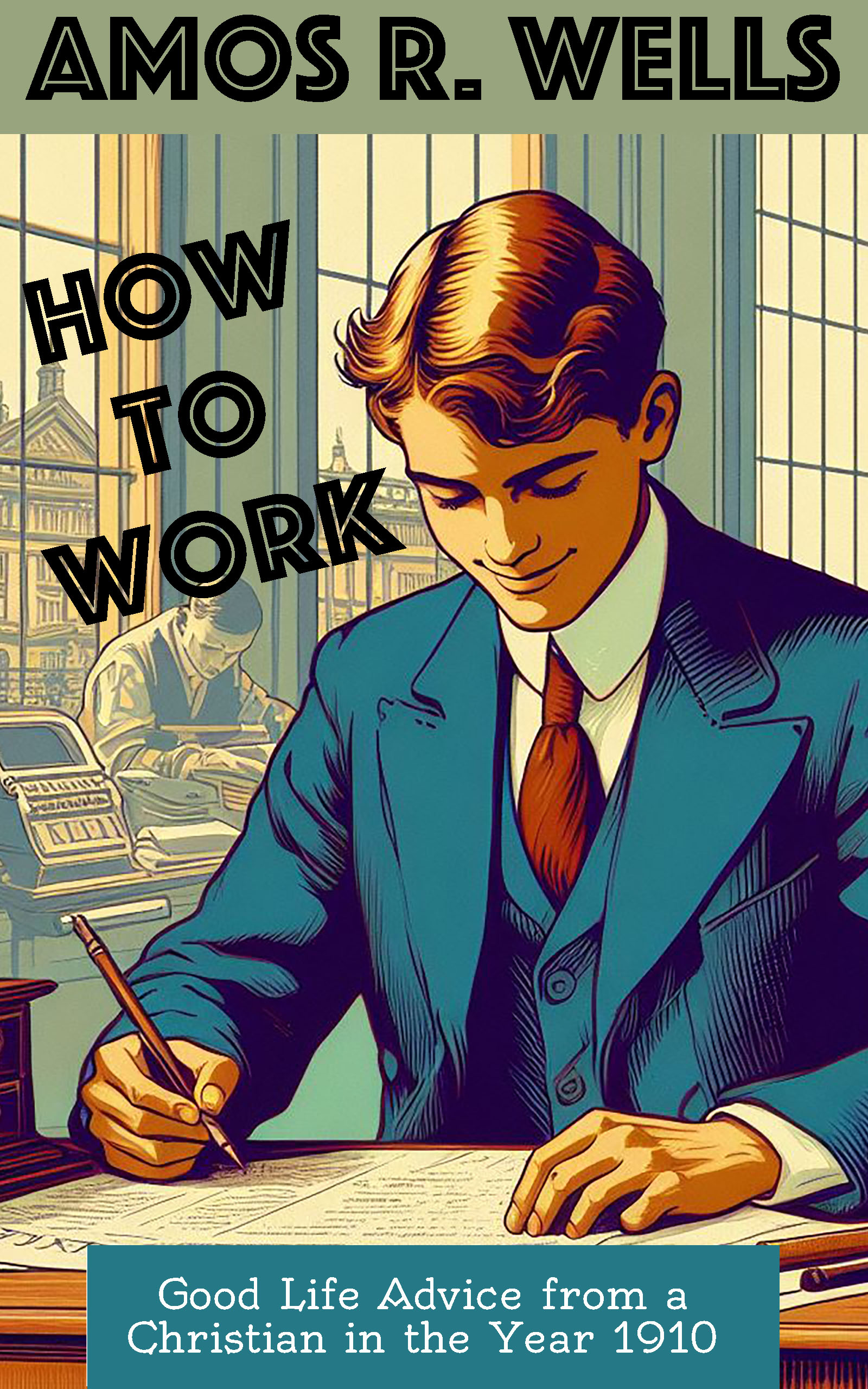 How to Work, by Amos R. Wells