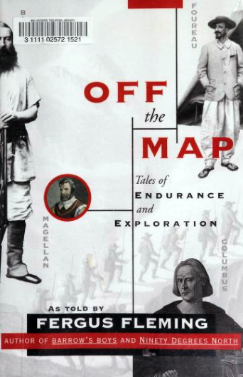 Off the Map: Tales of Endurance and Exploration • by Fergus Fleming